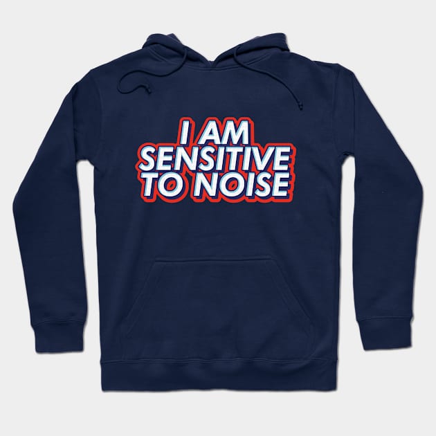 I am sensitive to noise text | Morcaworks Hoodie by Oricca